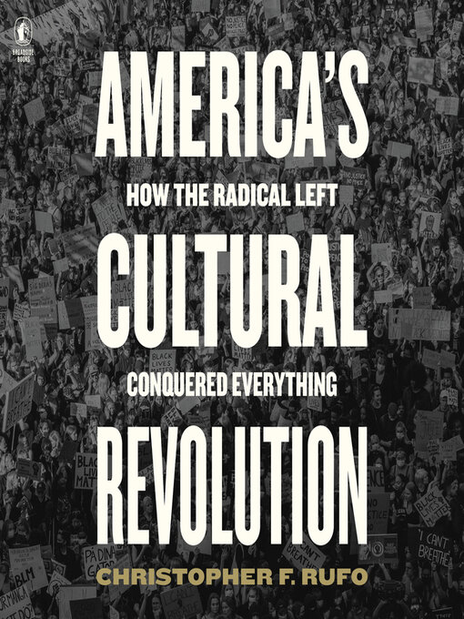 Title details for America's Cultural Revolution by Christopher F. Rufo - Available